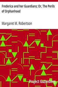 Cover of Frederica and her Guardians; Or, The Perils of Orphanhood