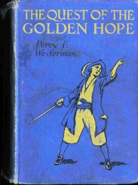 Cover of The Quest of the 'Golden Hope': A Seventeenth Century Story of Adventure