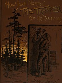 Cover of How John Norton the Trapper Kept His Christmas
