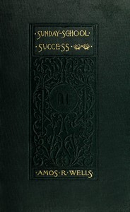 Cover of Sunday-School Success A Book of Practical Methods for Sunday-School Teachers and Officers