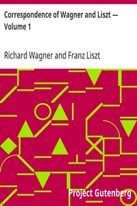 Cover of Correspondence of Wagner and Liszt — Volume 1