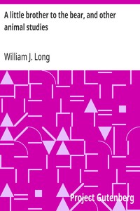 Cover of A little brother to the bear, and other animal studies