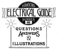 Cover of Hawkins Electrical Guide v. 01 (of 10) Questions, Answers, & Illustrations, A progressive course of study for engineers, electricians, students and those desiring to acquire a working knowledge of electricity and its applications