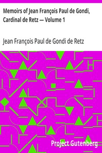 Cover of Memoirs of Jean François Paul de Gondi, Cardinal de Retz — Volume 1