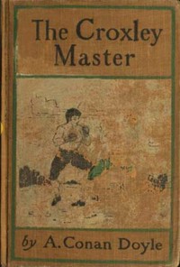 Cover of The Croxley Master: A Great Tale Of The Prize Ring
