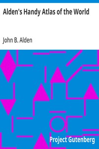 Cover of Alden's Handy Atlas of the World Including One Hundred and Thirty-eight Colored Maps, Diagrams, Tables, Etc.
