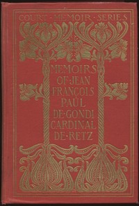 Cover of Memoirs of Jean François Paul de Gondi, Cardinal de Retz — Complete