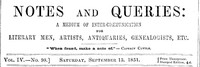 Cover of Notes and Queries, Vol. IV, Number 98, September 13, 1851 A Medium of Inter-communication for Literary Men, Artists, Antiquaries, Genealogists, etc.