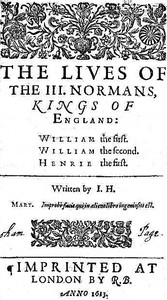 Cover of The Lives of the III. Normans, Kings of England: William the First, William the Second, Henrie the First