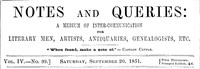 Cover of Notes and Queries, Vol. IV, Number 99, September 20, 1851 A Medium of Inter-communication for Literary Men, Artists, Antiquaries, Genealogists, etc.