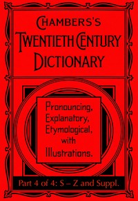 Cover of Chambers's Twentieth Century Dictionary (part 4 of 4: S-Z and supplements)