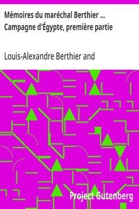 Cover of Mémoires du maréchal Berthier ... Campagne d'Égypte, première partie