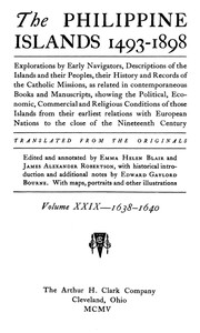 Cover of The Philippine Islands, 1493-1898, Volume 29 of 55, 1638–40 Explorations by Early Navigators, Descriptions of the Islands and Their Peoples, Their History and Records of the Catholic Missions, as Related in Contemporaneous Books and Manuscripts, Showing the Political, Economic, Commercial and Religious Conditions of Those Islands from Their Earliest Relations with European Nations to the Close of the Nineteenth Century