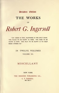 Cover of The Works of Robert G. Ingersoll, Vol. 12 (of 12) Dresden Edition—Miscellany