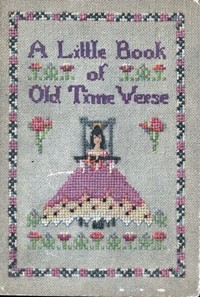 Cover of A Little Book of Old Time Verse: Old Fashioned Flowers