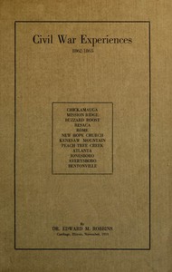 Cover of Civil War Experiences, 1862-1865 Chickamauga, Mission Ridge, Buzzard Roost, Resaca, Rome, New Hope Church, Kenesaw Mountain, Peach Tree Creek, Atlanta, Jonesboro, Averysboro, Bentonville