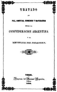 Cover of Tratado de Paz, Amistad, Comercio y navegacion entre la Confederación Argentina y la República del Paraguay