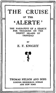 Cover of The Cruise of the 'Alerte' The narrative of a search for treasure on the desert island of Trinidad
