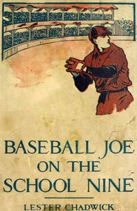 Cover of Baseball Joe on the School Nine; or, Pitching for the Blue Banner