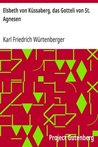 Cover of Elsbeth von Küssaberg, das Gotteli von St. Agnesen Ein episches Gedicht aus dem Kletgau