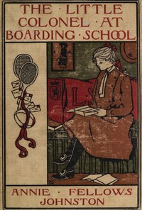 Cover of The Little Colonel at Boarding-School
