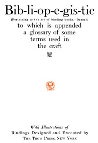 Cover of Bib-li-op-e-gis-tic (Pertaining to the art of binding books.—Dibdin) to which is appended a glossary of some terms used in the craft