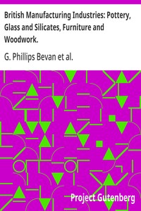 Cover of British Manufacturing Industries: Pottery, Glass and Silicates, Furniture and Woodwork.