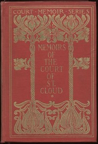Cover of Memoirs of the Court of St. Cloud (Being secret letters from a gentleman at Paris to a nobleman in London) — Complete