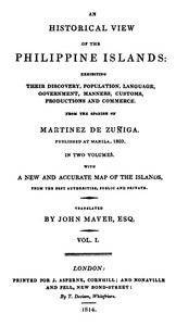 Cover of An Historical View of the Philippine Islands, Vol 1 (of 2) Exhibiting their discovery, population, language, government, manners, customs, productions and commerce.