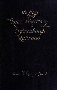 Cover of The Story of the Rome, Watertown, and Ogdensburg Railroad
