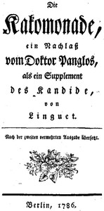 Cover of Die Kakomonade Ein Nachlaß vom Doktor Panglos, als ein Supplement des Kandide