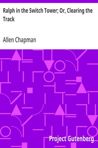 Cover of Ralph in the Switch Tower; Or, Clearing the Track