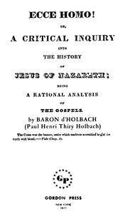 Cover of Ecce Homo! Or, A Critical Inquiry into the History of Jesus of Nazareth Being a Rational Analysis of the Gospels