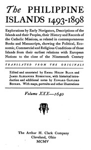 Cover of The Philippine Islands, 1493-1898, Volume 30 of 55, 1640 Explorations by early navigators, descriptions of the islands and their peoples, their history and records of the Catholic missions, as related in contemporaneous books and manuscripts, showing the political, economic, commercial and religious conditions of those islands from their earliest relations with European nations to the close of the nineteenth century