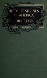 Cover of Historic Shrines of America Being the Story of One Hundred and Twenty Historic Buildings and the Pioneers Who Made Them Notable