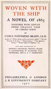 Cover of Woven with the Ship: A Novel of 1865 Together with certain other veracious tales of various sorts