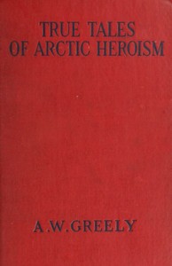 Cover of True Tales of Arctic Heroism in the New World