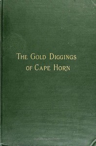 Cover of The Gold Diggings of Cape Horn: A Study of Life in Tierra del Fuego and Patagonia