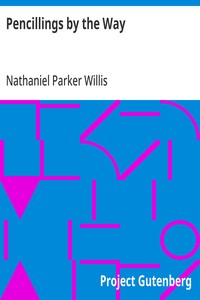 Cover of Pencillings by the Way Written During Some Years of Residence and Travel in Europe
