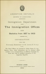 Cover of The immigration offices and statistics from 1857 to 1903 : $b Information for the Universal Exhibition of St. Louis (U.S.A.)
