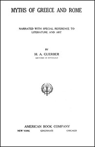 Cover of Myths of Greece and Rome Narrated with Special Reference to Literature and Art