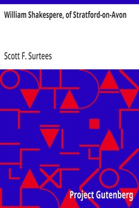 Cover of William Shakespere, of Stratford-on-Avon His Epitaph Unearthed, and the Author of the Plays run to Ground