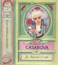 Cover of The Memoirs of Jacques Casanova de Seingalt, Vol. III (of VI), "The Eternal Quest" The First Complete and Unabridged English Translation, Illustrated with Old Engravings