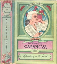 Cover of The Memoirs of Jacques Casanova de Seingalt, Vol. IV (of VI), "Adventures In The South" The First Complete and Unabridged English Translation, Illustrated with Old Engravings