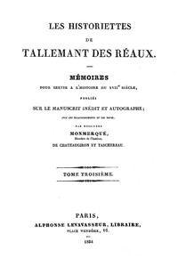 Cover of Les historiettes de Tallemant des Réaux, tome troisième Mémoires pour servir à l'histoire du XVIIe siècle