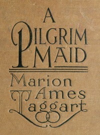 Cover of A Pilgrim Maid: A Story of Plymouth Colony in 1620