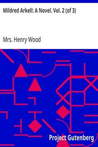 Cover of Mildred Arkell: A Novel. Vol. 2 (of 3)