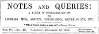 Cover of Notes and Queries, Vol. IV, Number 112, December 20, 1851 A Medium of Inter-communication for Literary Men, Artists, Antiquaries, Genealogists, etc.