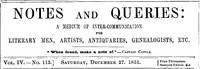 Cover of Notes and Queries, Vol. IV, Number 113, December 27, 1851 A Medium of Inter-communication for Literary Men, Artists, Antiquaries, Genealogists, etc.