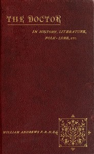 Cover of The Doctor in History, Literature, Folk-Lore, Etc.
